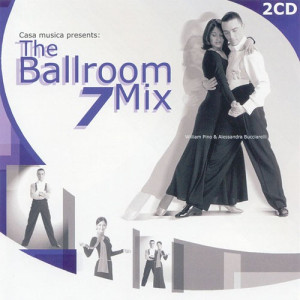 Casa Musica The Ballroom Mix 7 [Tanzmusik 2CD]